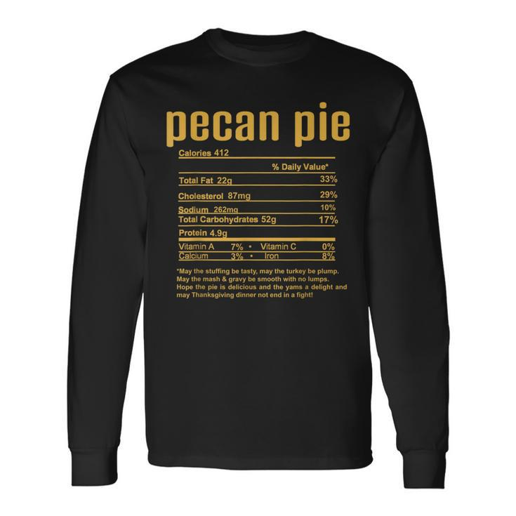 Thanksgiving Christmas Pecan Pie Nutritional Facts Long Sleeve T-Shirt