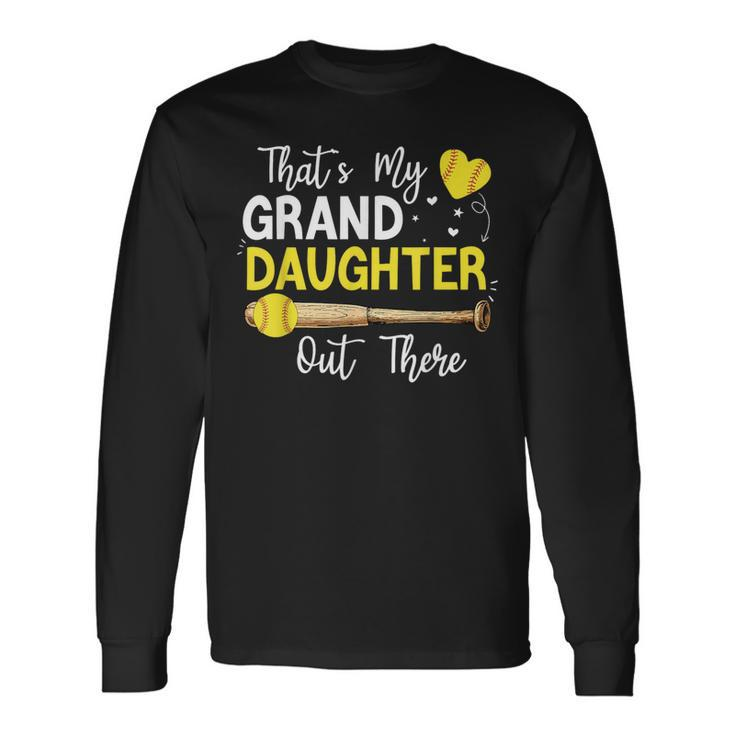 That's My Grand Daughter Out There Softball Granddaughter Long Sleeve T-Shirt Gifts ideas