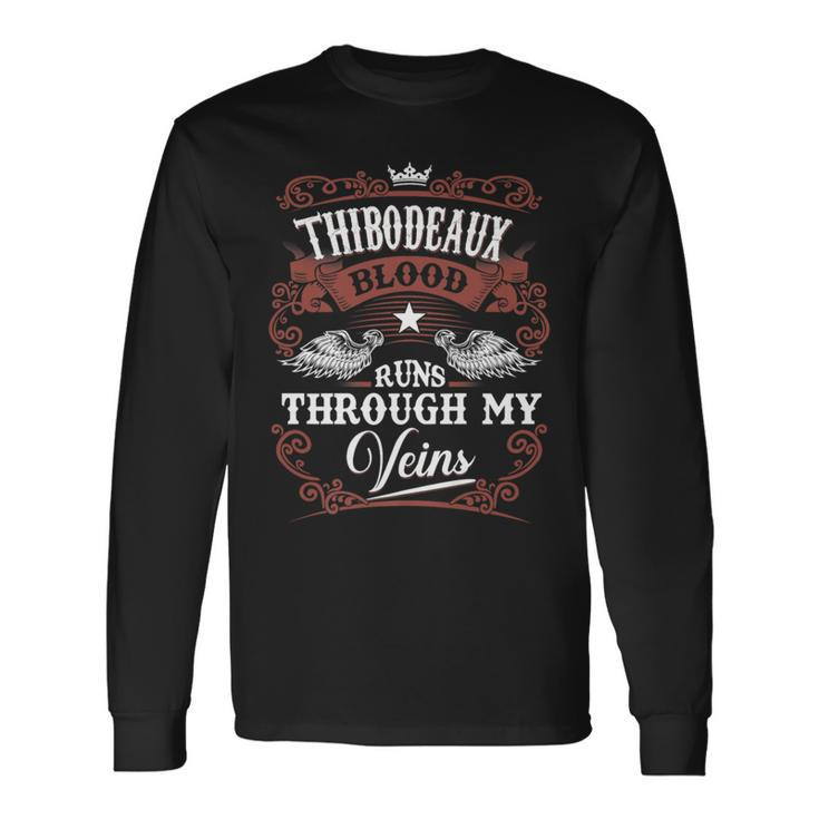 Thibodeaux Blood Runs Through My Veins Vintage Family Name Long Sleeve T-Shirt