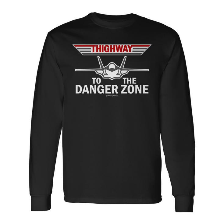 Thighway Hightway To The Danger Zone Workout Gym Long Sleeve T-Shirt