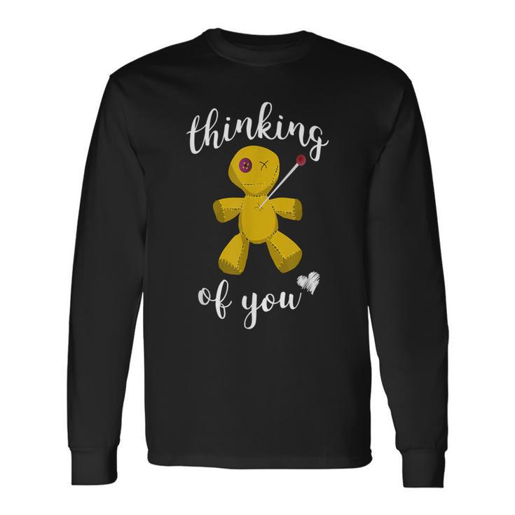 Thinking Of You Voodoo Doll With Ironic Quote Long Sleeve T-Shirt