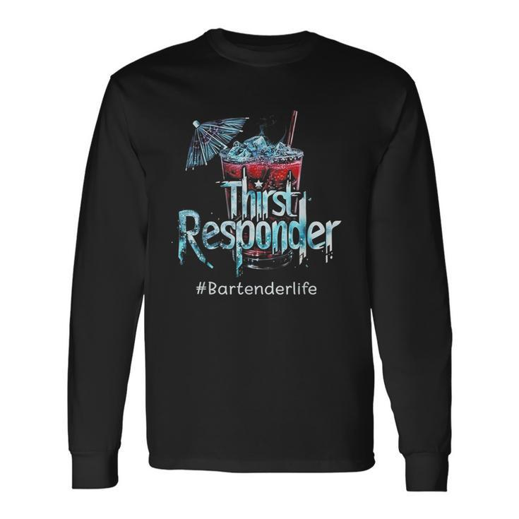 Thirst Response Responder Bartender Mixologists Long Sleeve T-Shirt Gifts ideas
