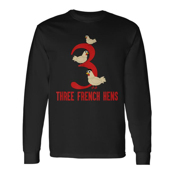 Three French Hens Song 12 Days Christmas Long Sleeve T-Shirt