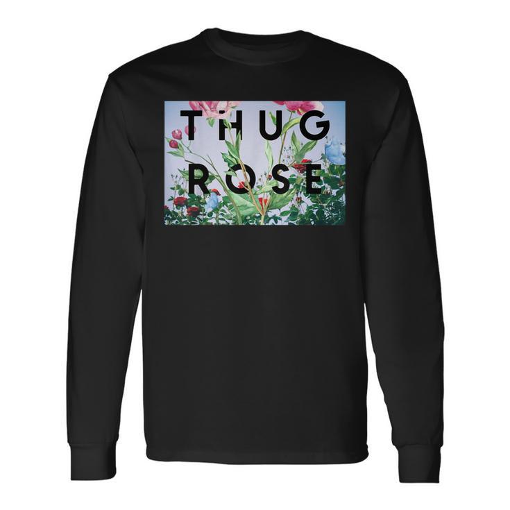 Thug Rose Long Sleeve T-Shirt