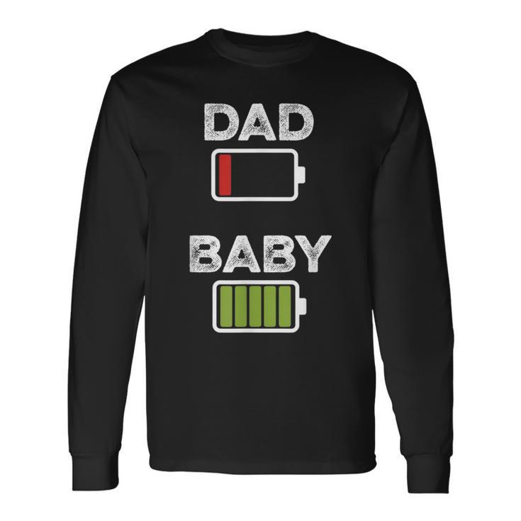 Tired Dad Low Battery Baby Full Charge Long Sleeve T-Shirt