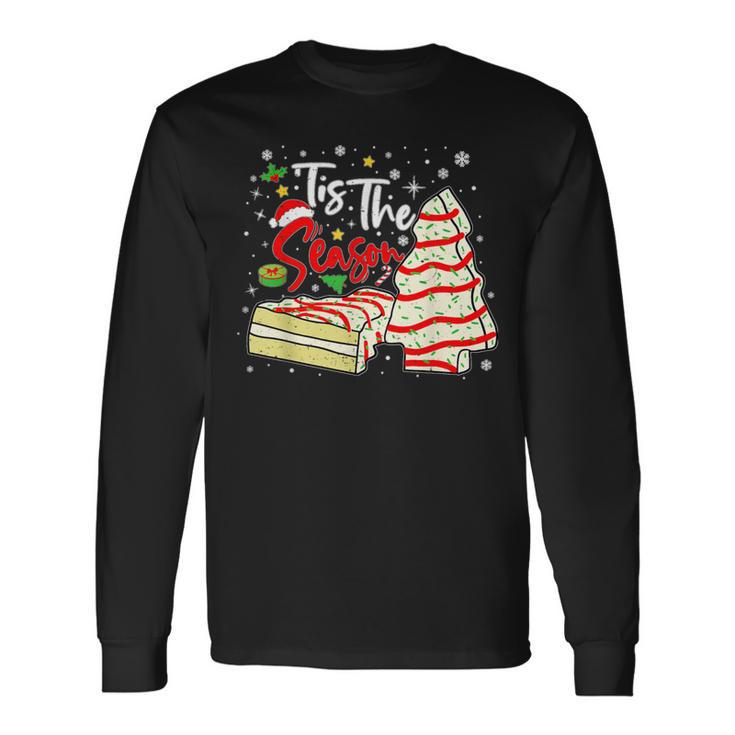 Tis The Season Christmas Tree Cakes Debbie Long Sleeve T-Shirt