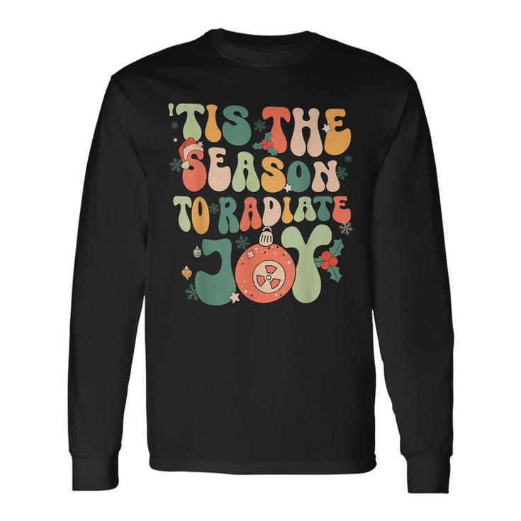 Tis The Season To Radiate Joy Xray Tech Radiology Christmas Long Sleeve T-Shirt