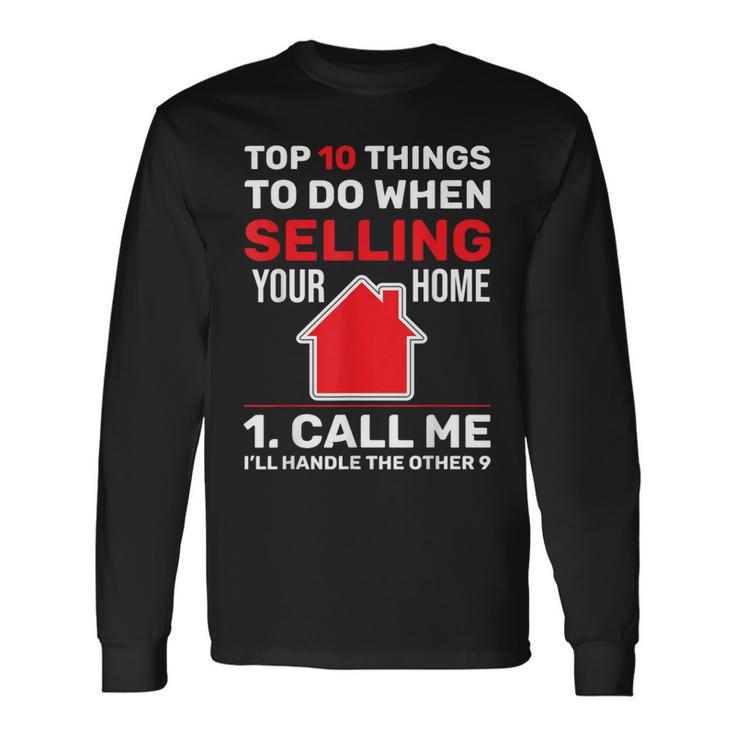 Top 10 Things To Do When Selling Your Home Call Me Realtor Long Sleeve T-Shirt