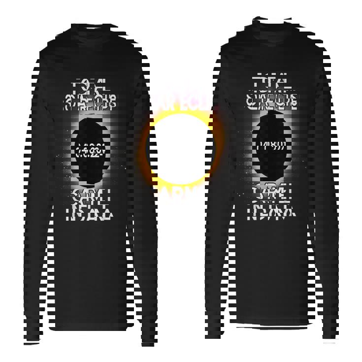 Total Solar Eclipse 2024 Carmel Indiana Path Of Totality Long Sleeve T