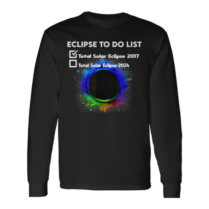 Total Solar Eclipse 2024 To Do List Total Solar Eclipse 2017 Long Sleeve T-Shirt