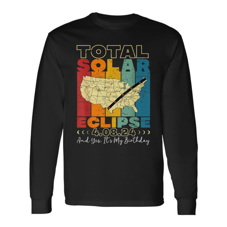 Total Solar Eclipse 2024 Yes It's My Birthday Retro Vintage Long Sleeve T-Shirt