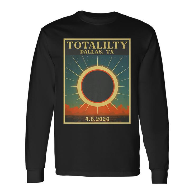 Total Solar Eclipse Dallas Texas Retro Totality 4 8 2024 Long Sleeve T-Shirt