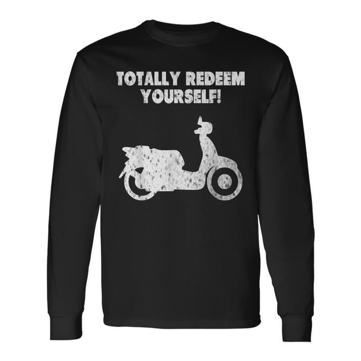 Totally Redeem Yourself Movie Long Sleeve T-Shirt