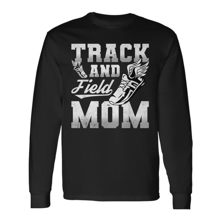 Track And Field Mom Sports Athlete Long Sleeve T-Shirt