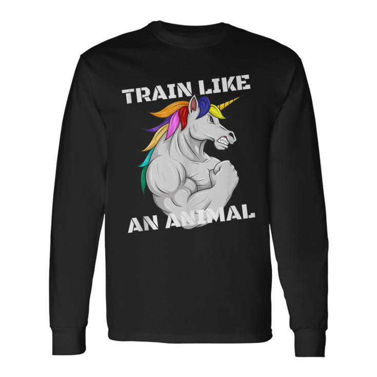 Train Like An Animal Unicorn Weightlifting Muscle Fitness Long Sleeve T-Shirt