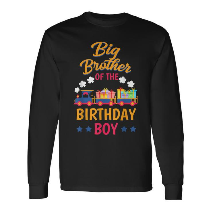 Train Bday Party Railroad Big Brother Of The Birthday Boy Long Sleeve T-Shirt