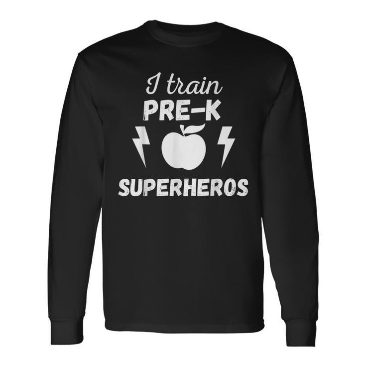 I Train Pre K Superheros Graphic Long Sleeve T-Shirt