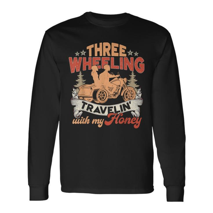 Trike Motorcycle Travelin' With My Honey Long Sleeve T-Shirt