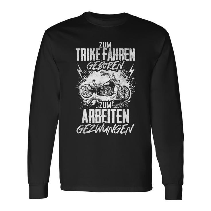 Trike Triker Tricycle Driver Saying Bike Trikes Langarmshirts Geschenkideen