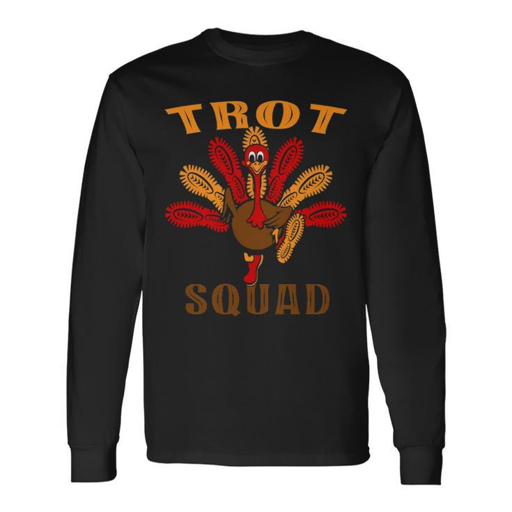 Trot Squad Thanksgiving Turkey Trot 5K Running Marathon Long Sleeve T-Shirt