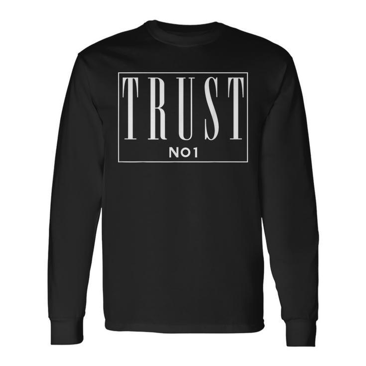 Trust Nobody Urban Wear Rap Hip Hop Trust No 1 One T Long Sleeve T-Shirt