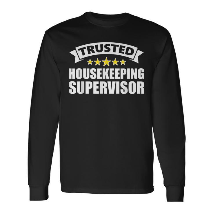 Trusted Housekeeping Supervisor Long Sleeve T-Shirt