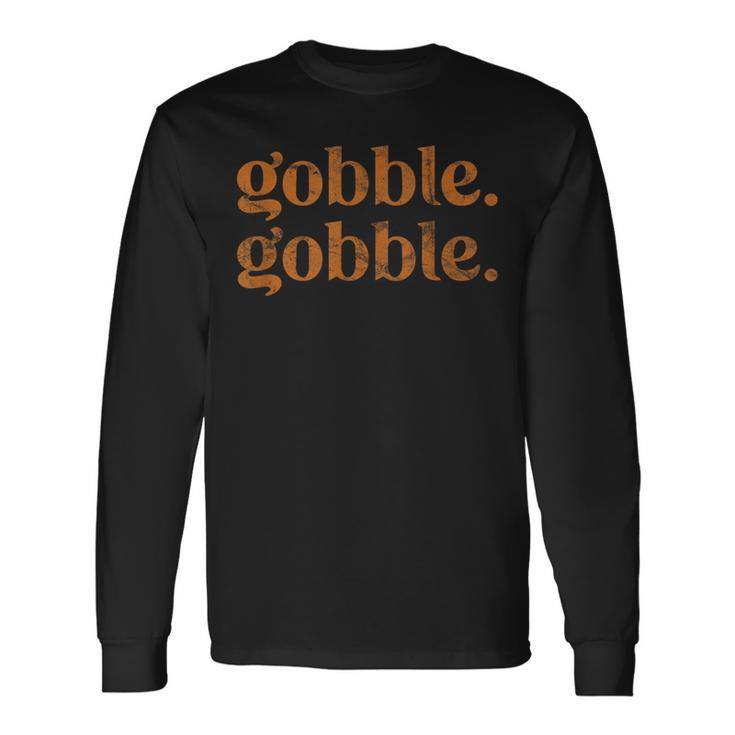 Turkey Trot Thanksgiving Day Gobble Gobble Long Sleeve T-Shirt