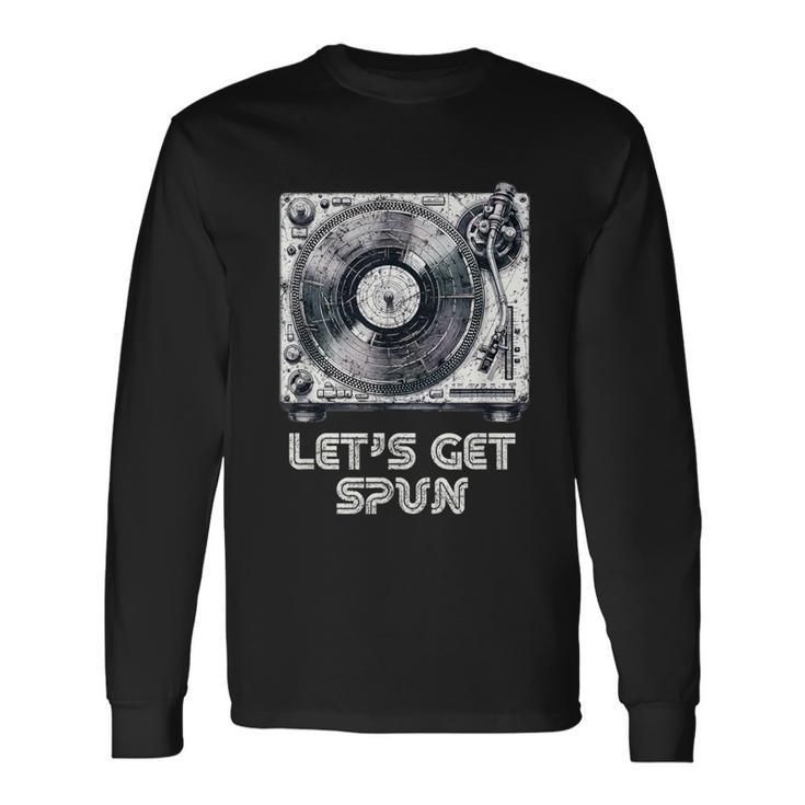 Turntable Let's Get Spun Vintage Record Player Distressed Long Sleeve T-Shirt Gifts ideas
