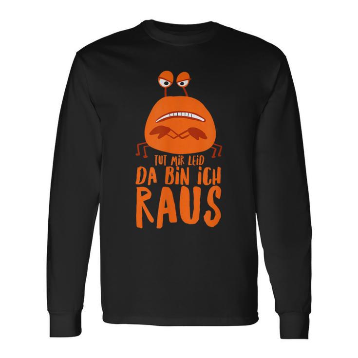 Tut Mir Leid Da Bin Ich Raus Krabbe Sagt Nein Langarmshirts Geschenkideen