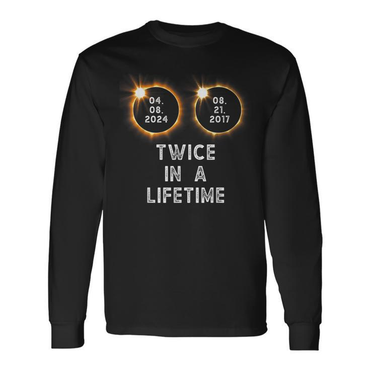 Twice In A Lifetime 2024 Total Solar Eclipse 2017 Watcher Long Sleeve T-Shirt