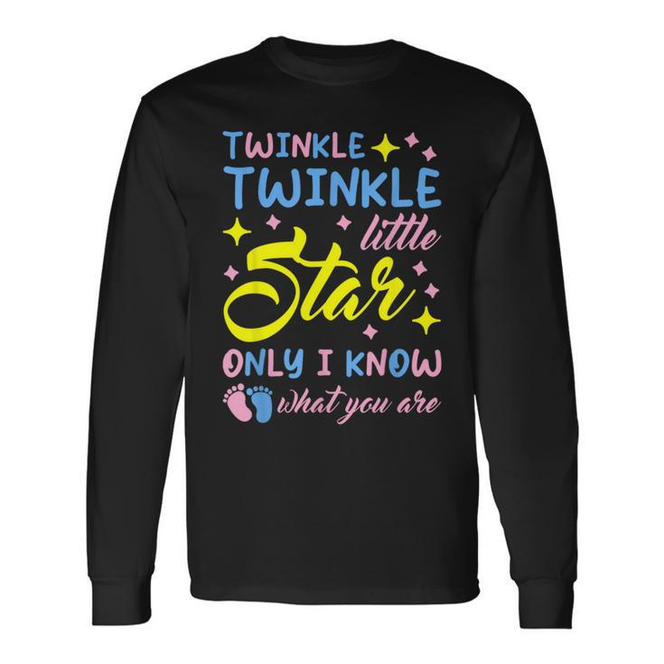 Twinkle Little Star Only I Know What You Are Gender Reveal Long Sleeve T-Shirt