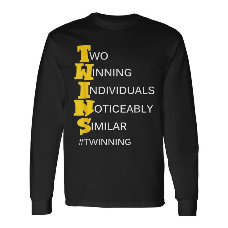 Twins Two Winning Individuals Noticeably Similar Twinning Long Sleeve T-Shirt