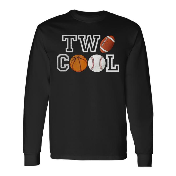 Two Cool For Toddler Birthday Boy Football Basketball Long Sleeve T-Shirt