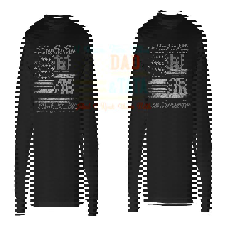 I Have Two Titles Dad & Tata I Rock Them Both Tata Long Sleeve T-Shirt
