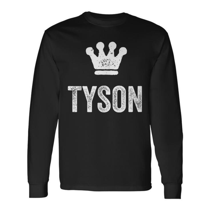 Tyson The King Crown & Name For Called Tyson Long Sleeve T-Shirt
