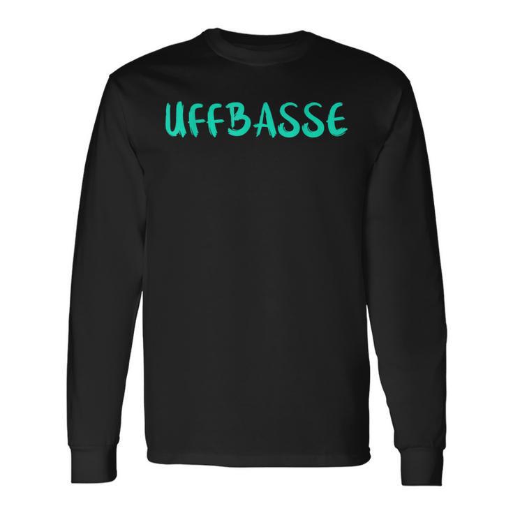 Uffbasse Langarmshirts Geschenkideen