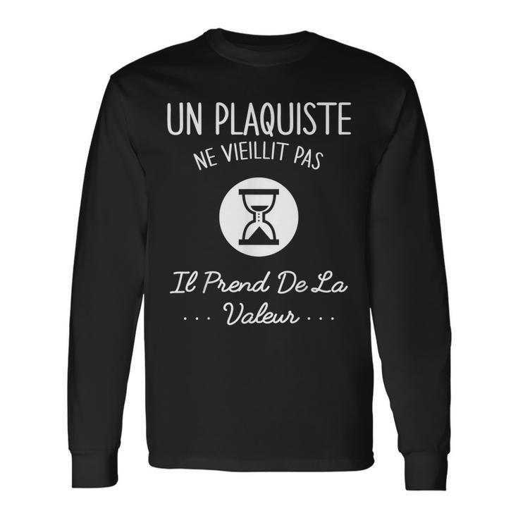 Un Plaquiste Neieillit Pas Humour Idée Cadeau T-shirt à manches longues
