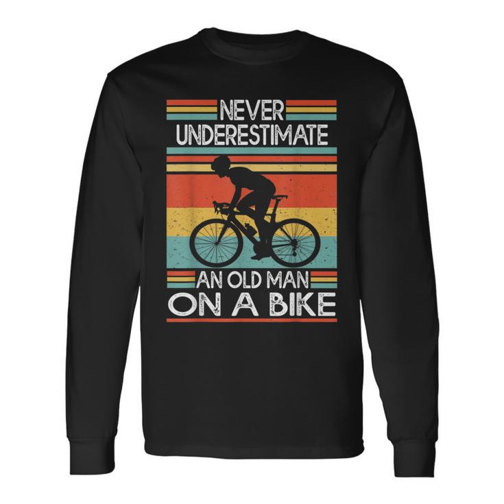 Never Underestimate An Old Man On A Bike Cycling Long Sleeve T-Shirt