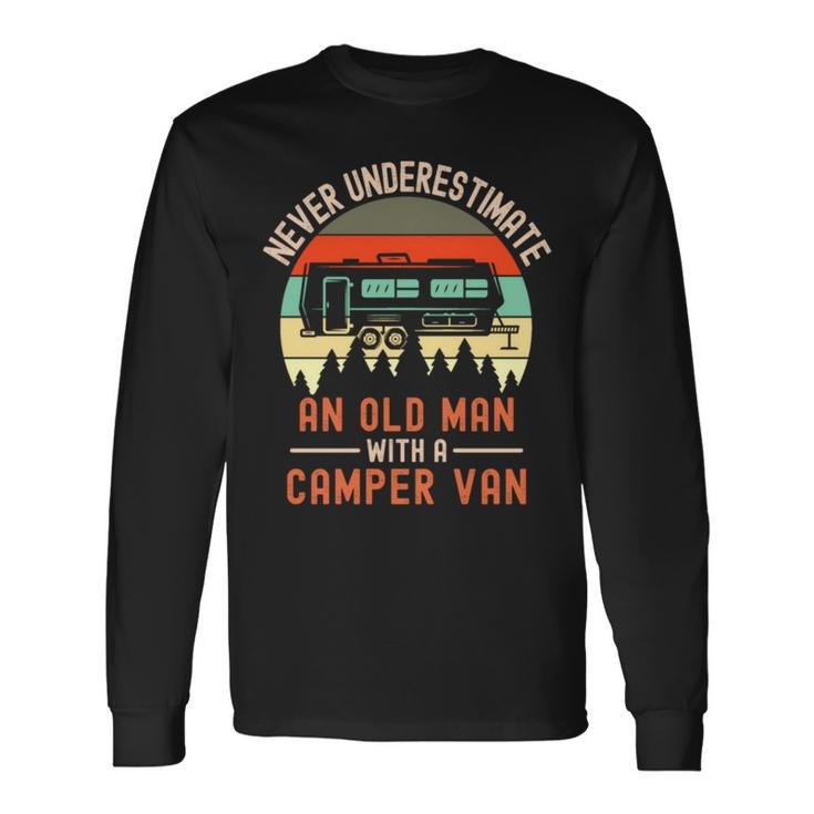 Never Underestimate And Old Man With A Campervan Long Sleeve T-Shirt