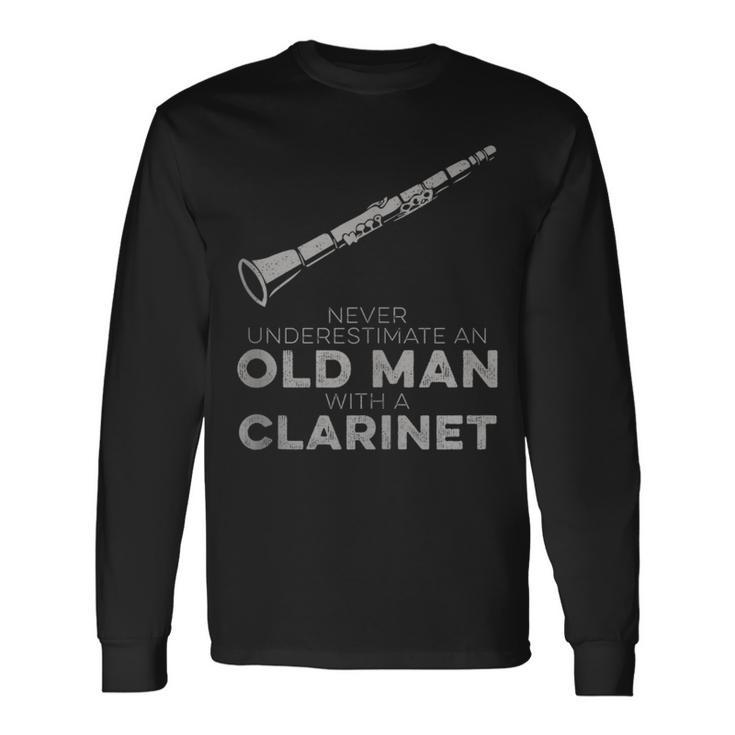 Never Underestimate An Old Man With A Clarinet Humor Long Sleeve T-Shirt