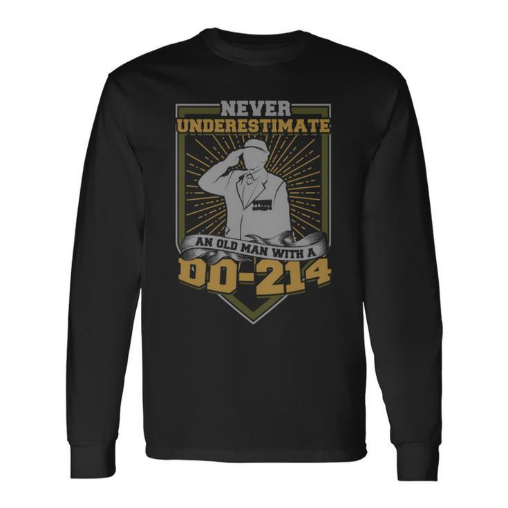Never Underestimate An Old Man With A Dd-214 Military Long Sleeve T-Shirt