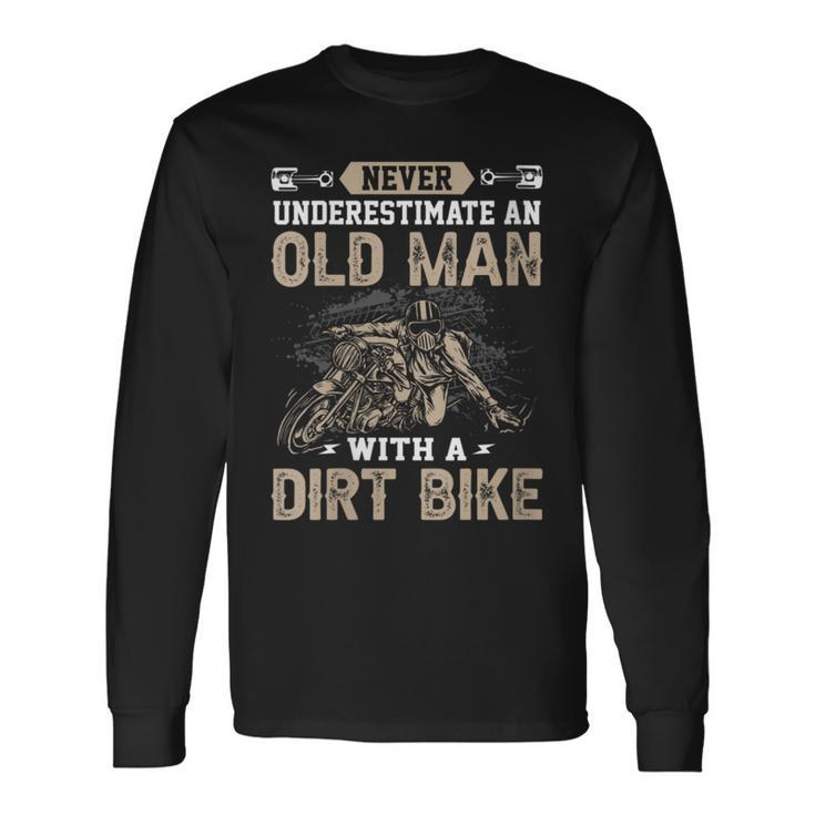 Never Underestimate An Old Man With A Dirt Bike Talent Long Sleeve T-Shirt