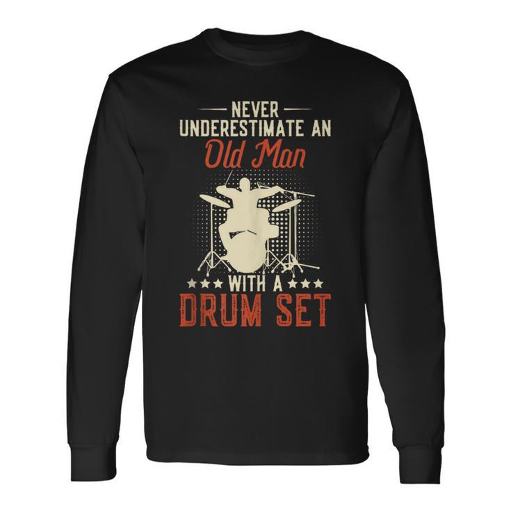 Never Underestimate An Old Man With A Drum Set Retro Vintage Long Sleeve T-Shirt