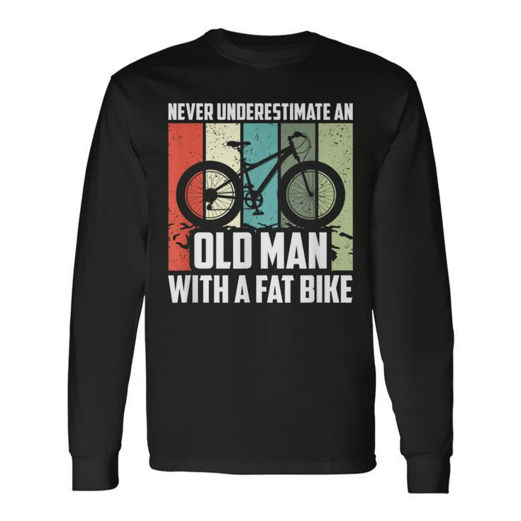 Never Underestimate An Old Man With A Fat Bike Cycling Long Sleeve T-Shirt