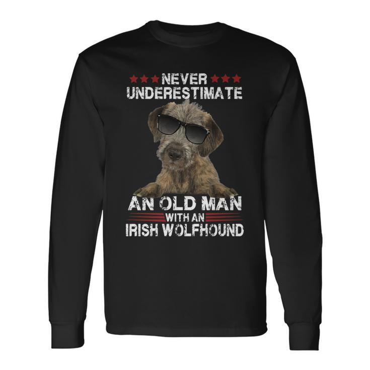 Never Underestimate An Old Man With An Irish Wolfhound Long Sleeve T-Shirt