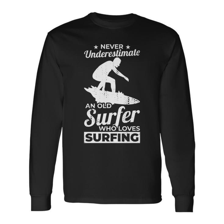 Never Underestimate An Old Surfer Surfing Grandpa Long Sleeve T-Shirt