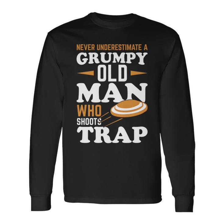 Never Underestimate Trap Shooting Old Man Long Sleeve T-Shirt