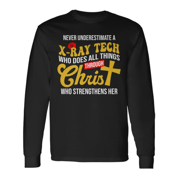 Never Underestimate A X-Ray Tech Who Does All Things Long Sleeve T-Shirt Gifts ideas