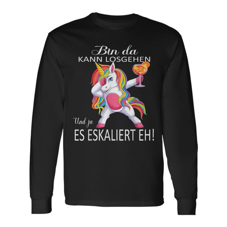 With Unicorn Bin Da Kann Losgehen Und Ja Es Escaliert Eh Langarmshirts Geschenkideen