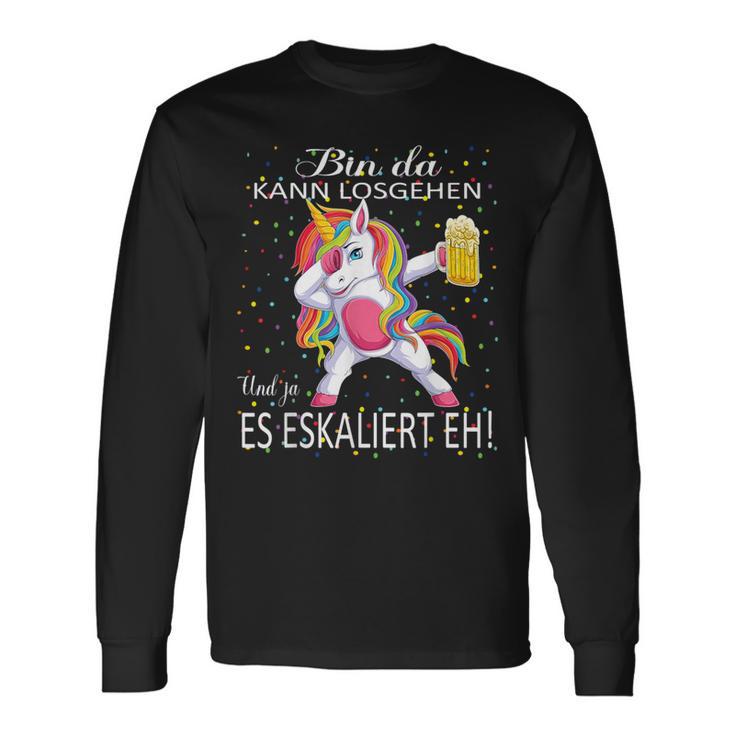 With Unicorn Bin Da Kann Losgehen Und Ja Es Escaliert Eh Langarmshirts Geschenkideen